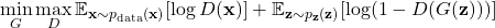 \[ \min_G \max_D \mathbb{E}_{\mathbf{x} \sim p_{\text{data}}(\mathbf{x})} [\log D(\mathbf{x})] + \mathbb{E}_{\mathbf{z} \sim p_{\mathbf{z}}(\mathbf{z})} [\log (1 - D(G(\mathbf{z})))] \]