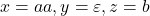 x = aa, y = \varepsilon, z = b