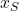 x_S