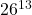 26 ^ {} 13