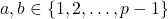 a, b \in \{1, 2, \ldots, p-1\}
