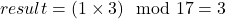 risultato = (1 \times 3) \mod 17 = 3