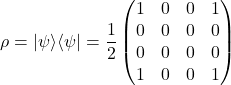 \[ \rho = |\psi\rangle\langle\psi| = \frac{1}{2}\begin{pmatrix} 1 & 0 & 0 & 1 \\ 0 & 0 & 0 & 0 \\ 0 & 0 & 0 & 0 \\ 1 & 0 & 0 & 1 \end{pmatrix} \]