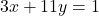 \[ 3x + 11y = 1 \]
