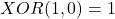 XOR(1, 0) = 1