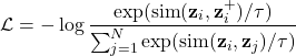 \[ \mathcal{L} = - \log \frac{\exp(\text{sim}(\mathbf{z}_i, \mathbf{z}_i^+) / \tau)}{\sum_{j=1}^{N} \exp(\text{sim}(\mathbf{z}_i, \mathbf{z}_j) / \tau)} \]
