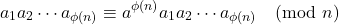 \[ a_1 a_2 \cdots a_{\phi(n)} \equiv a^{\phi(n)} a_1 a_2 \cdots a_{\phi(n)} \pmod{n} \]
