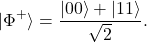 \[|\Phi^+\rangle = \frac{|00\rangle + |11\rangle}{\sqrt{2}}.\]