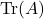 \text{Tr}(&rho;A)