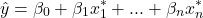 [y = beta_0 + beta_1 x_1^{*} + ... + beta_n x_n^{*}]