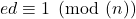 ed \equiv 1 \pmod{&phi;(n)}