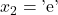 x_2 = \text{'e'}