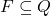 F \subseteq Q