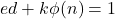 \[ ed + k\phi(n) = 1 \]