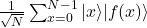 \frac{1}{\sqrt{N}} \sum_{x=0}^{N-1} |x\bereik|f(x)\bereik