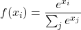 \[ f(x_i) = \frac{e^{x_i}}{\sum_{j} e^{x_j}} \]
