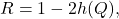 \[R = 1 - 2h(Q),\]