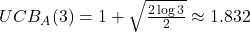 UCB_A(3) = 1 + \sqrt{\frac{2 \log 3}{2}} \approx 1.832