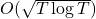 O(\sqrt{T \log T})