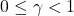0 \leq \gamma < 1