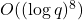 O((\log q)^8)