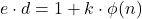 \[ e \cdot d = 1 + k \cdot \phi(n) \]