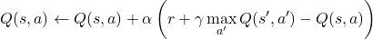 \[ Q(s, a) \leftarrow Q(s, a) + \alpha \left( r + \gamma \max_{a'} Q(s', a') - Q(s, a) \right) \]