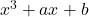 x^3 + ax + b