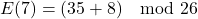 \[ E(7) = (35 + 8) \mod 26 \]