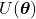 U(\boldsymbol{\theta})