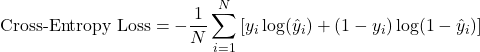 \[      \text{Cross-Entropy Loss} = -\frac{1}{N} \sum_{i=1}^{N} \left[ y_i \log(\hat{y}_i) + (1 - y_i) \log(1 - \hat{y}_i) \right]      \]