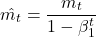 \[    \hat{m_t} = \frac{m_t}{1 - \beta_1^t}    \]